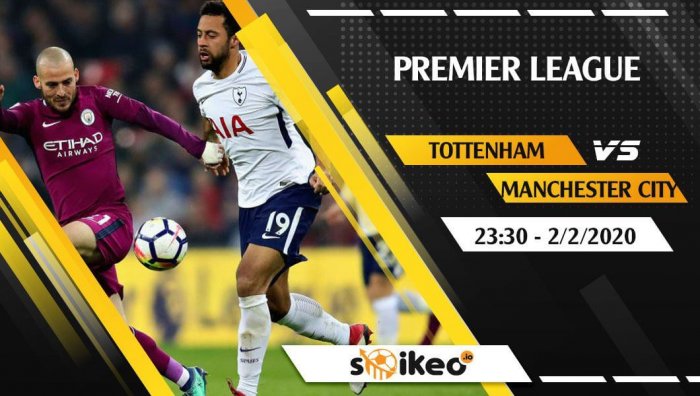 Soi kèo Tottenham vs Manchester City lúc 23h30 ngày 2/2/2020