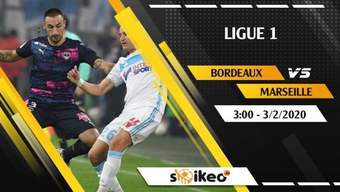 Soi kèo Bordeaux vs Marseille lúc 3h ngày 3/2/2020