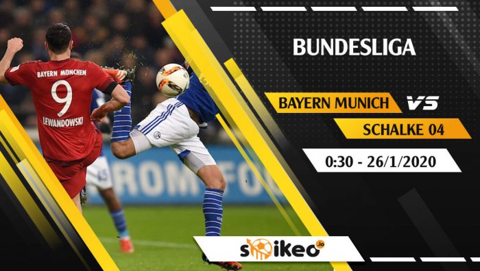 Soi kèo Bayern Munich vs Schalke 04 lúc 0h30 ngày 26/1/2020