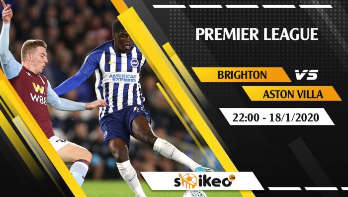 Soi kèo Brighton vs Aston Villa lúc 22h ngày 18/1/2020