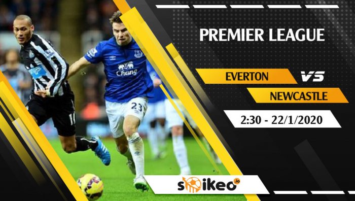 Soi kèo Everton vs Newcastle lúc 2h30 ngày 22/1/2020