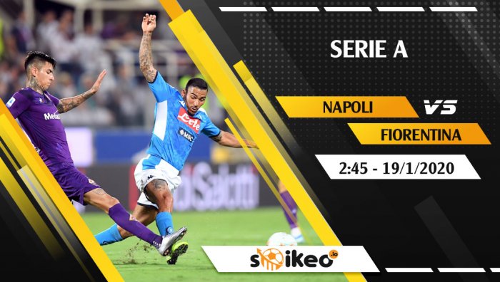 Soi kèo Napoli vs Fiorentina lúc 2h45 ngày 19/1/2020