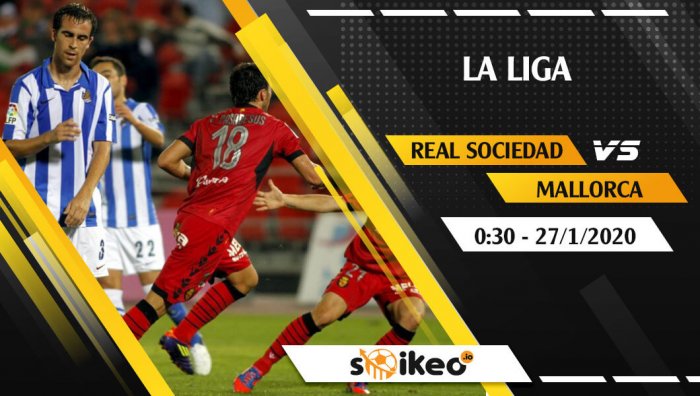 Soi kèo Real Sociedad và Mallorca lúc 0h30 ngày 27/1/2020