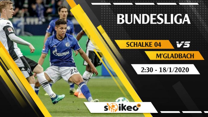 Soi kèo Schalke 04 vs Borussia Monchengladbach lúc 2h30 ngày 18/1/2020