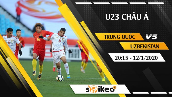 Soi kèo U23 Trung Quốc vs U23 Uzbekistan lúc 20h15 ngày 12/1/2020
