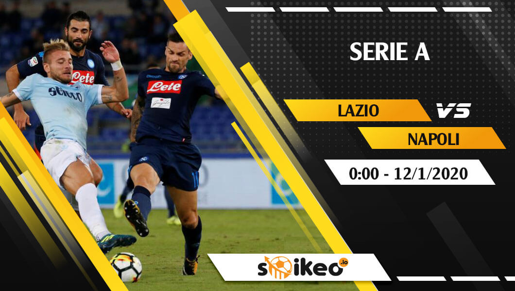 Soi kèo Lazio vs Napoli lúc 0h ngày 12/1/2020.