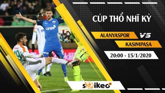 Soi kèo Alanyaspor vs Kasimpasa lúc 20h ngày 15/1/2020