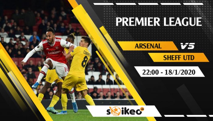 Soi kèo Arsenal vs Sheffield United lúc 22h ngày 18/1/2020