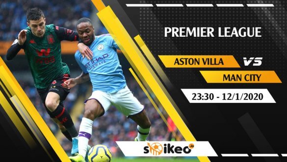 Soi kèo Aston Villa vs Manchester City lúc 23h30 ngày 12/1/2020