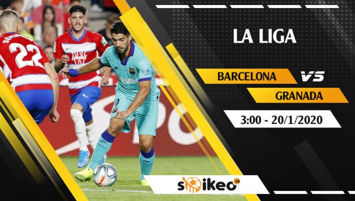 Soi kèo Barcelona vs Granada lúc 3h00 ngày 20/1/2020