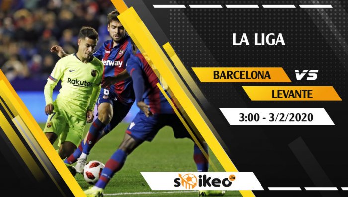 Soi kèo Barcelona vs Levante lúc 3h ngày 3/2/2020