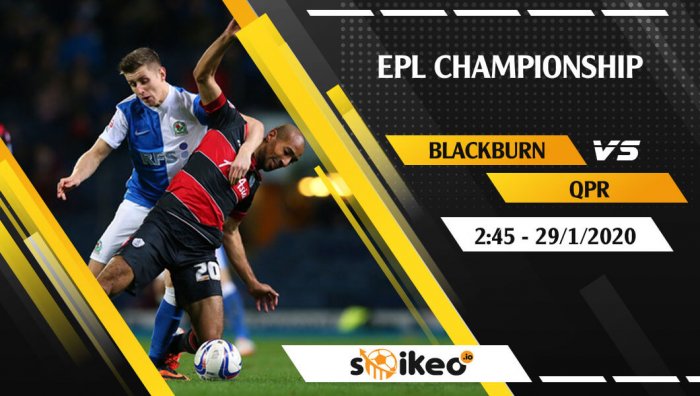 Soi kèo Blackburn vs Queens Park Rangers lúc 2h45 ngày 29/1/2020