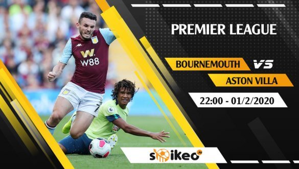 Soi kèo Bournemouth vs Aston Villa lúc 22h ngày 1/2/2020