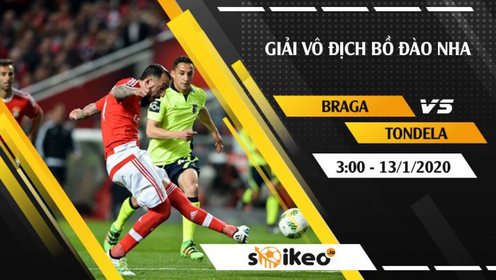 Soi kèo Braga vs Tondela lúc 3h ngày 13/1/2020