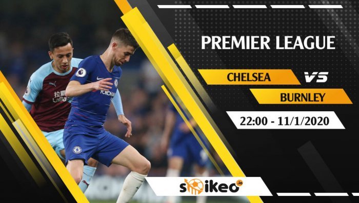Soi kèo Chelsea vs Burnley lúc 22h ngày 11/1/2020