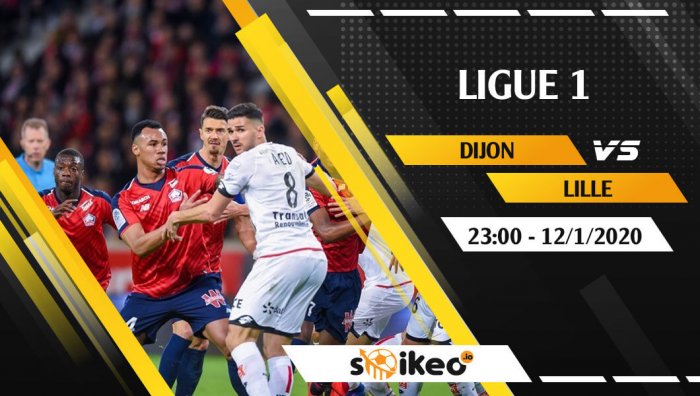 Soi kèo Dijon vs Lille lúc 23h ngày 12/1/2020