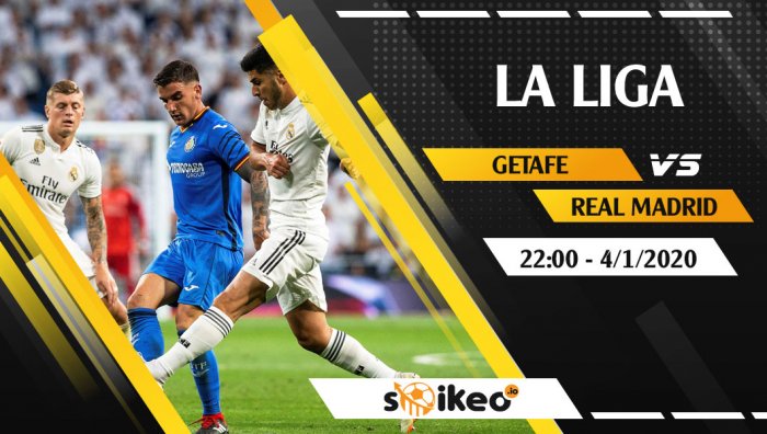 Soi kèo Getafe vs Real Madrid lúc 22h ngày 4/1/2020