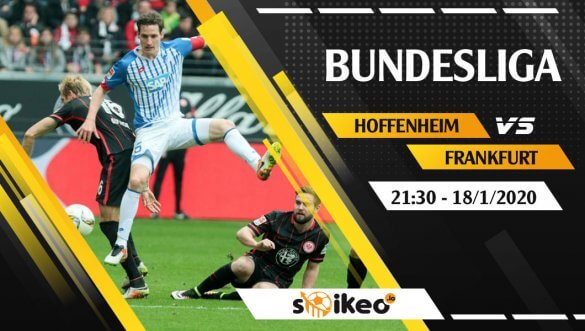 Soi kèo Hoffenheim vs Eintracht Frankfurt lúc 21h30 ngày 18/1/2020