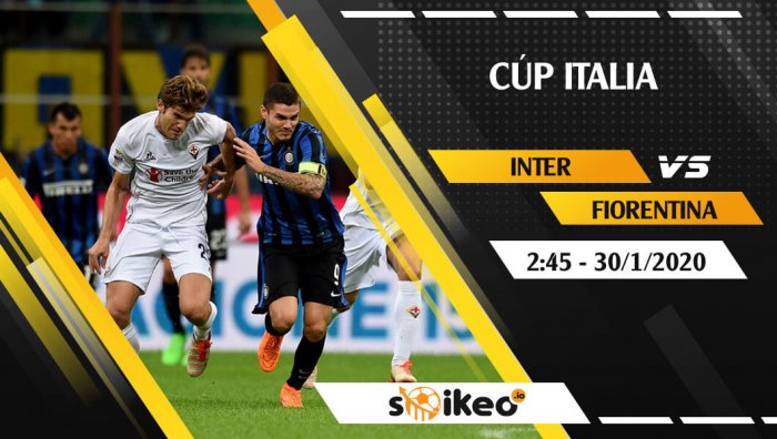 Soi kèo Inter vs Fiorentina lúc 2h45 ngày 30/1/2020