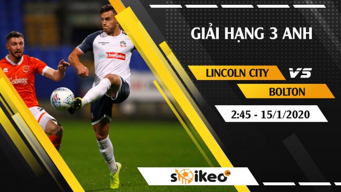 Soi kèo Lincoln City vs Bolton lúc 2h45 ngày 15/1/2020