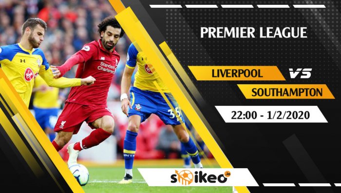 Soi kèo Liverpool vs Southampton lúc 22h ngày 1/2/2020