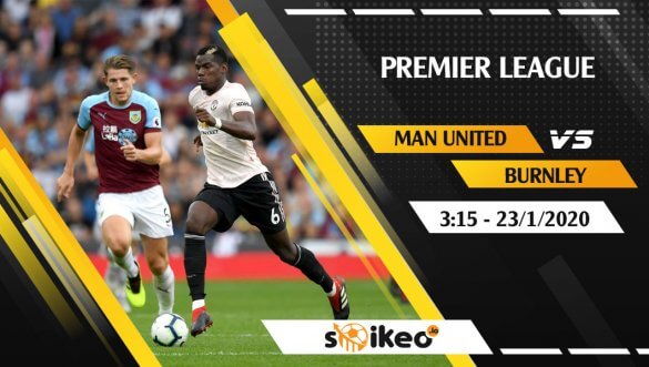 Soi kèo Manchester United vs Burnley lúc 3h15 ngày 23/1/2020