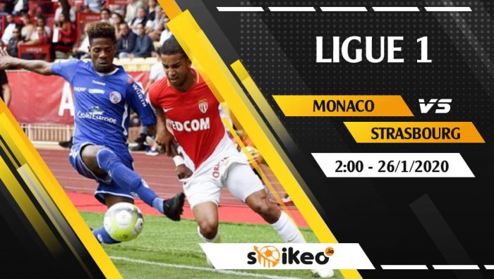 Soi kèo Monaco vs Strasbourg lúc 2h ngày 26/1/2020