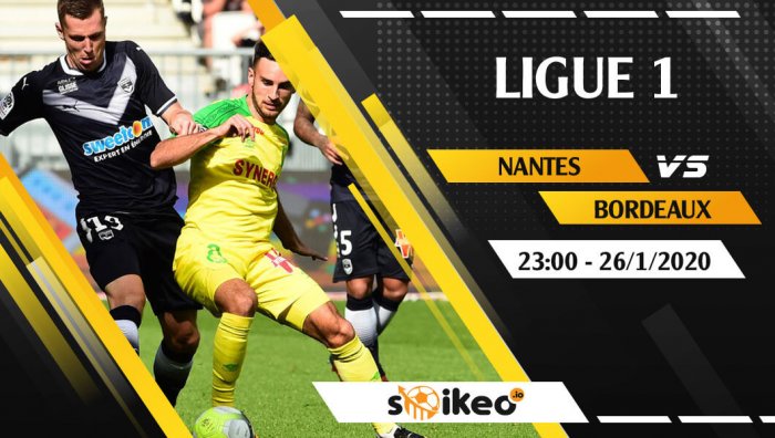 Soi kèo Nantes vs Bordeaux lúc 23h ngày 26/1/2020