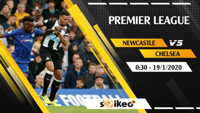 Soi kèo Newcastle United vs Chelsea lúc 0h30 ngày 19/1/2020