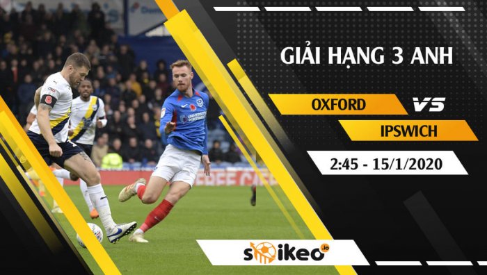 Soi kèo Oxford vs Ipswich lúc 2h45 ngày 15/1/2020
