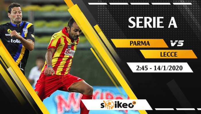 Soi kèo Parma Calcio 1913 vs Lecce lúc 2h45 ngày 14/1/2020