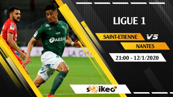 Soi kèo Saint-Etienne vs Nantes lúc 21h ngày 12/1/2020