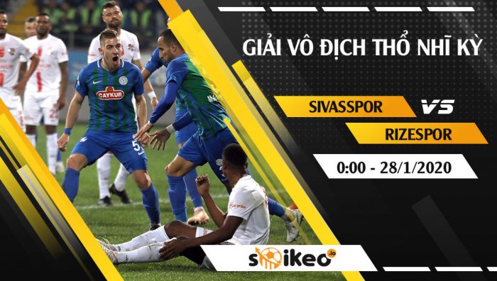 Soi kèo Sivasspor vs Rizespor lúc 0h ngày 28/1/2020