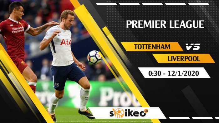 Soi kèo Tottenham vs Liverpool lúc 00h30 ngày 12/1/2020