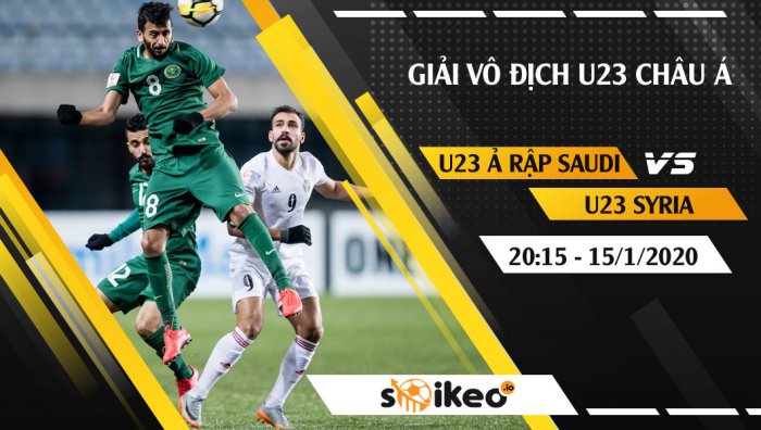 Soi kèo U23 Ả rập Saudi vs U23 Syria lúc 20h15 ngày 15/1/2020