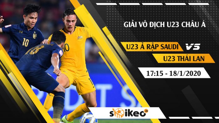 Soi kèo U23 Ả Rập Saudi vs U23 Thái Lan lúc 17h15 ngày 18/1/2020