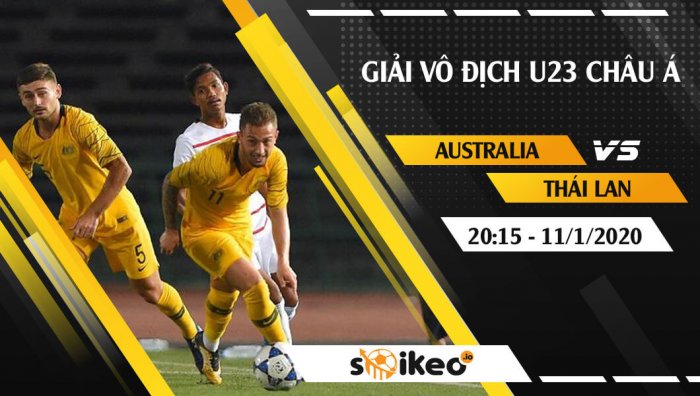 Soi kèo U23 Australia vs U23 Thái Lan lúc 20h15 ngày 11/1/2020