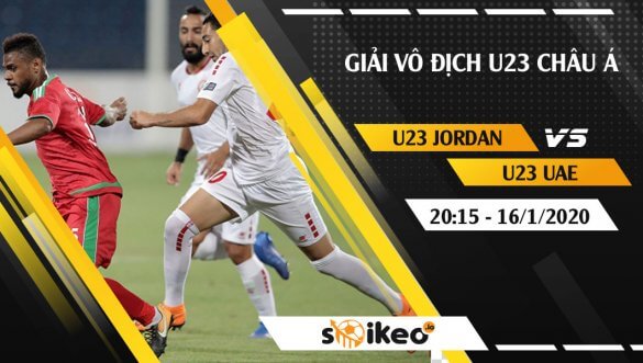 Soi kèo U23 Jordan vs U23 UAE lúc 20h15 ngày 16/1/2020