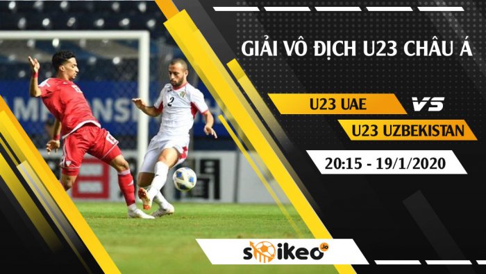 Soi kèo U23 UAE vs U23 Uzbekistan lúc 20h15 ngày 19/1/2020