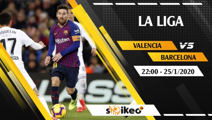 Soi kèo Valencia vs Barcelona lúc 22h ngày 25/1/2020