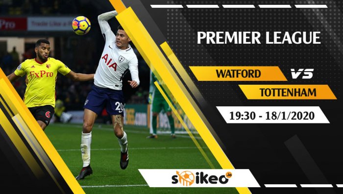 Soi kèo Watford vs Tottenham lúc 19h30 ngày 18/1/2020
