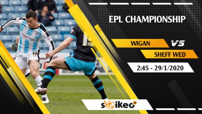 Soi kèo Wigan vs Sheffield Wednesday lúc 2h45 ngày 29/1/2020