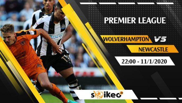 Soi kèo Wolverhampton Wanderers vs Newcastle United lúc 22h ngày 11/1/2020