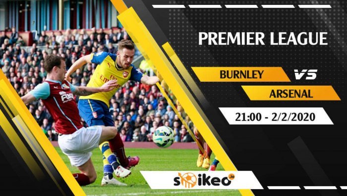 Soi kèo Burnley vs Arsenal lúc 21h ngày 2/2/2020