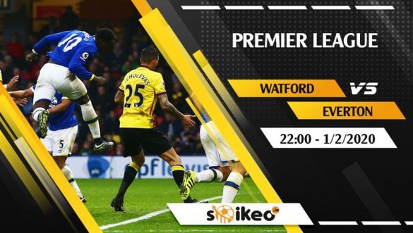 Soi kèo Watford vs Everton lúc 22h ngày 1/2/2020