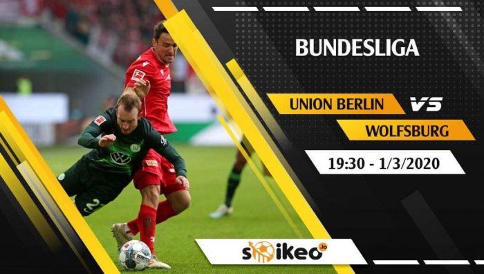 Soi kèo Union Berlin vs Wolfsburg vào 19h30 ngày 1/3/2020