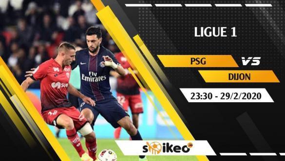 Soi kèo Paris Saint-Germain vs Dijon lúc 23h30 ngày 29/2/2020