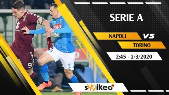 Soi kèo Napoli vs Torino lúc 2h45 ngày 1/3/2020