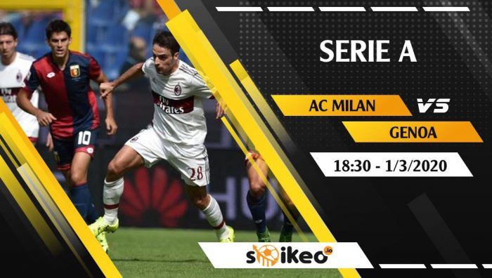 Soi kèo AC Milan vs Genoa lúc 18h30 ngày 1/3/2020
