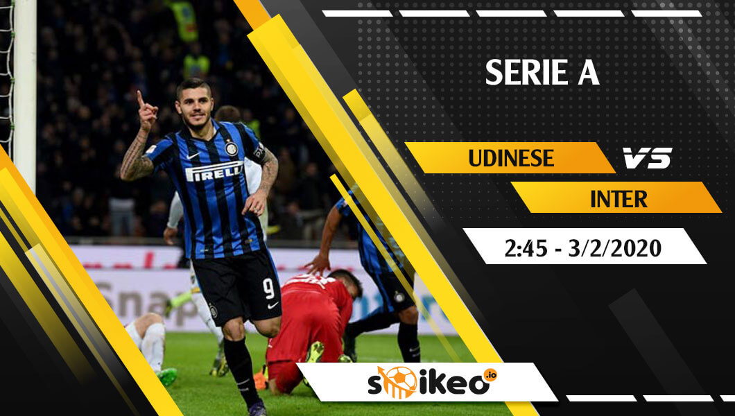 Soi kèo Udinese vs Inter lúc 2h45 ngày 3/2/2020